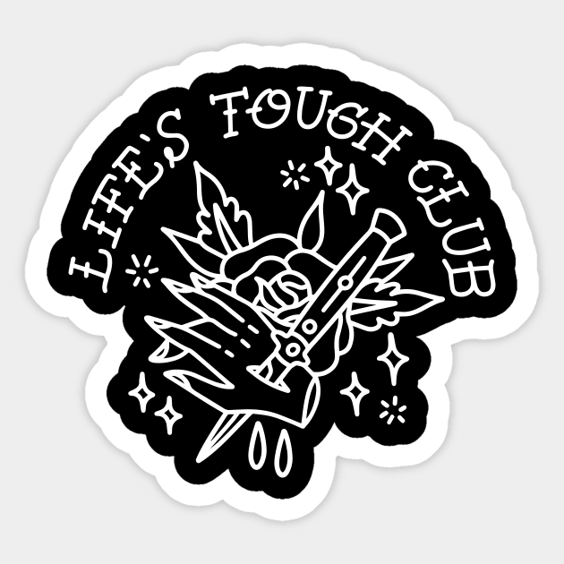 Life's Tough Club Hand Tee Sticker by Nick Quintero